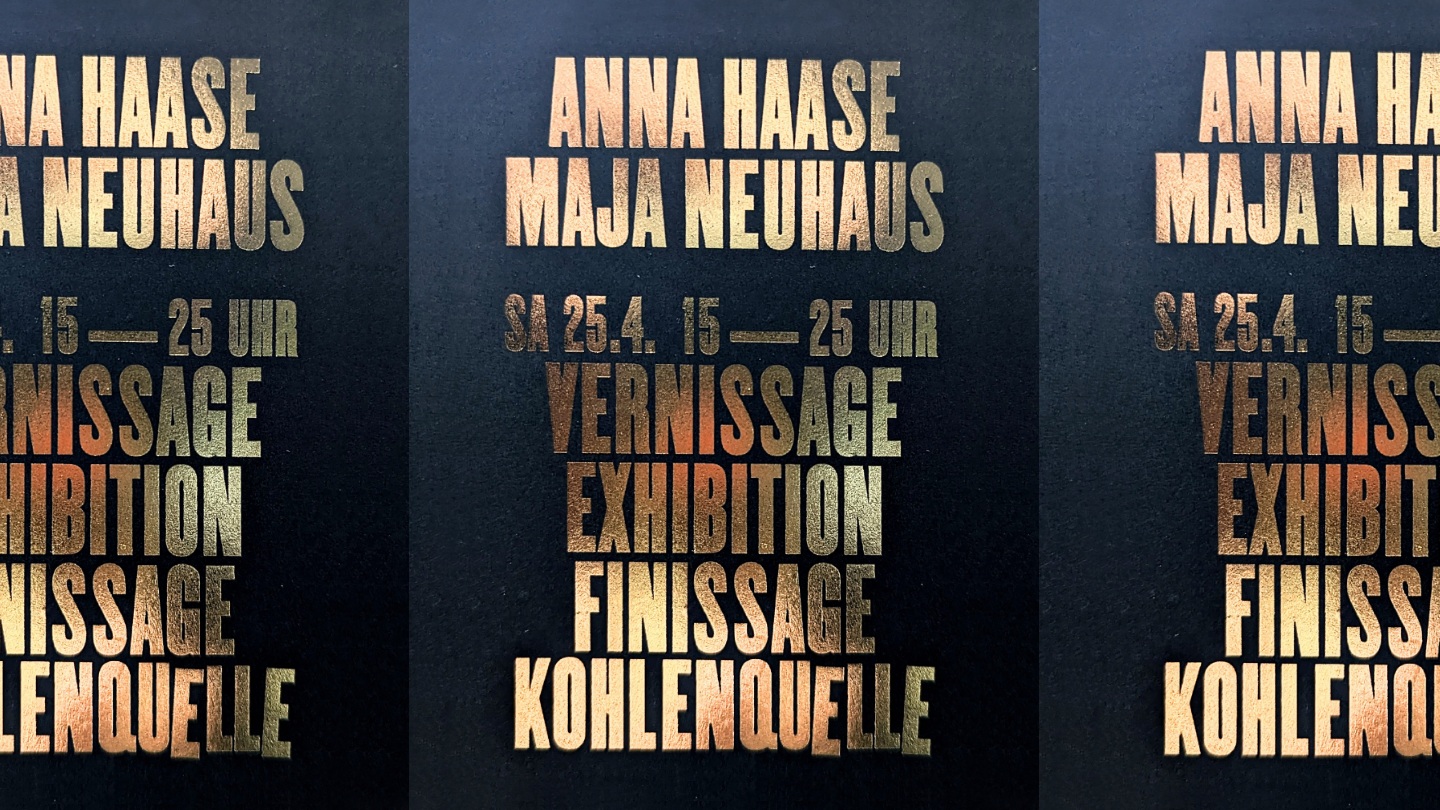 ANNA HAASE & MAJA NEUHAUS ARE EXHIBITING